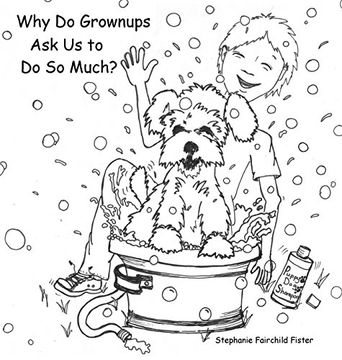 portada Why Do Grownups Ask Us to Do So Much? (What's Best for Our Kids) (en Inglés)