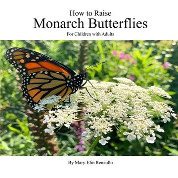 portada How to Raise Monarch Butterflies: For Children with Adults (en Inglés)