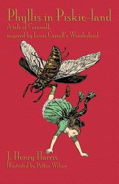 portada phyllis in piskie-land: a tale of cornwall, inspired by lewis carroll's wonderland (en Inglés)