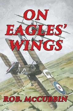 portada On Eagles' Wings: With the Royal Flying Corps in WW1 (in English)