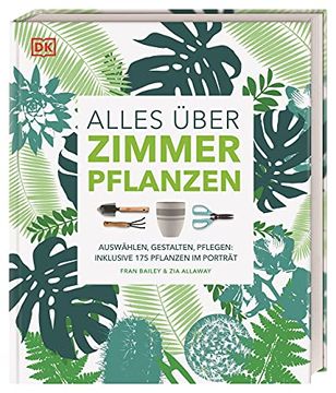 portada Alles Über Zimmerpflanzen: Auswählen, Gestalten, Pflegen: Inklusive 175 Pflanzen im Porträt (en Alemán)
