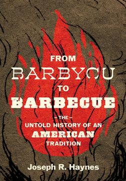 portada From Barbycu to Barbecue: The Untold History of an American Tradition (in English)