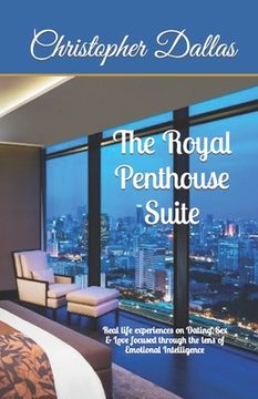 portada The Royal Penthouse Suite: Dating, Sex and Love in the New Era of Emotional Intelligence (en Inglés)