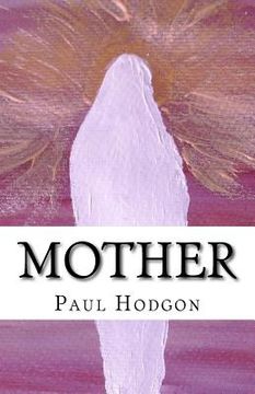 portada Mother: A poem and art work dedicated to mothers. (en Inglés)