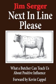 portada Next In Line Please: What a Butcher Can Teach Us About Positive Influence (en Inglés)