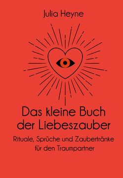 portada Das Kleine Buch der Liebeszauber: Rituale, Sprüche und Zaubertränke für den Traumpartner Rituale, Sprüche und Zaubertränke für den Traumpartner (en Alemán)