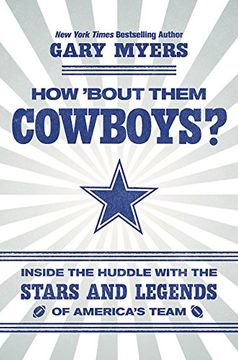 portada How 'bout Them Cowboys? Inside the Huddle With the Stars and Legends of America's Team (en Inglés)