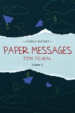portada Paper Messages: Time to Heal Volume 1 (in English)