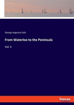 portada From Waterloo to the Peninsula: Vol. II (en Inglés)