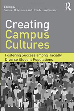 portada Creating Campus Cultures: Fostering Success Among Racially Diverse Student Populations (en Inglés)