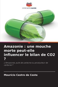 portada Amazonie: une mouche morte peut-elle influencer le bilan de CO2 ? (in French)