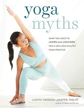 portada Yoga Myths: What you Need to Learn and Unlearn for a Safe and Healthy Yoga Practice (in English)