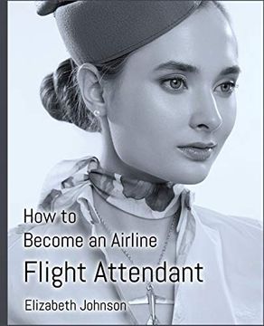 portada How to Become an Airline Flight Attendant (en Inglés)