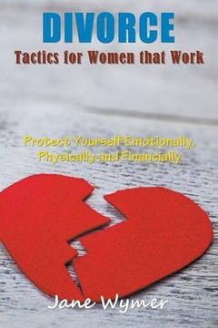 portada Divorce Tactics for Women that Work: Protect Yourself Emotionally, Physically and Financially