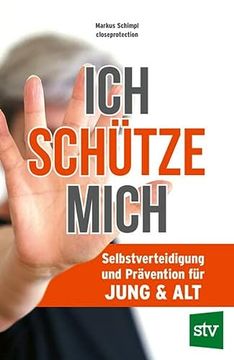 portada Ich Schütze Mich: Selbstverteidigung und Prävention für Jung & alt (in German)