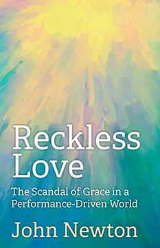 portada Reckless Love: The Scandal of Grace in a Performance-Driven World (en Inglés)