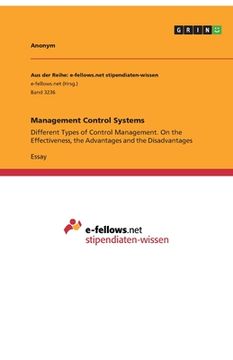 portada Management Control Systems: Different Types of Control Management. On the Effectiveness, the Advantages and the Disadvantages (en Inglés)