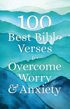 portada 100 Best Bible Verses to Overcome Worry and Anxiety (en Inglés)