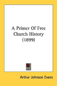 portada a primer of free church history (1899) (en Inglés)