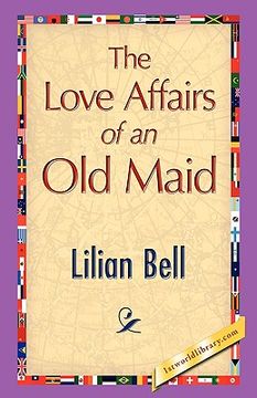 portada the love affairs of an old maid (en Inglés)