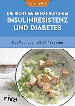 portada Die Richtige Ernährung bei Insulinresistenz und Diabetes: Das Kochbuch mit 50 Rezepten (en Alemán)