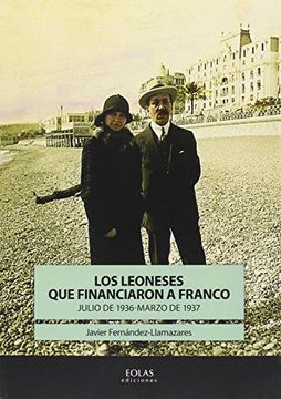 portada LOS LEONESES QUE FINANCIARON A FRANCO: JULIO DE 1936-MARZO DE 1937