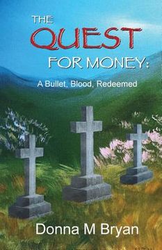 portada The Quest for Money: A Bullet, Blood, Redeemed (en Inglés)