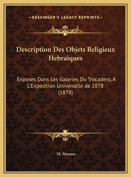 portada Description Des Objets Religieux Hebraiques: Exposes Dans Les Galeries Du Trocadero, A L'Exposition Universelle de 1878 (1878) (en Francés)