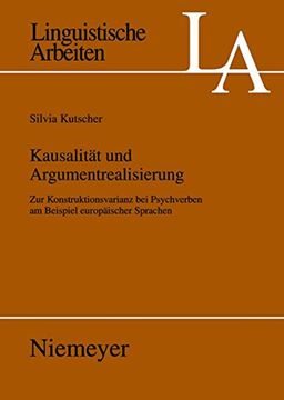 portada Kausalität und Argumentrealisierung: Zur Konstruktionsvarianz bei Psychverben am Beispiel europäischer Sprachen (Linguistische Arbeiten) (German Edition)
