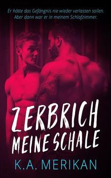 portada Zerbrich Meine Schale (gay romance) (en Alemán)