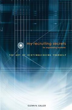 portada My Recruiting Secrets for Engineering Students: The Art of Distinguishing Yourself (en Inglés)