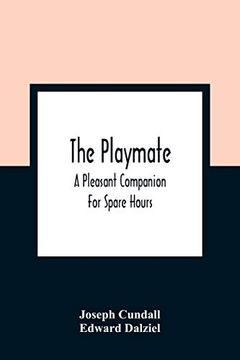 portada The Playmate: A Pleasant Companion for Spare Hours (en Inglés)