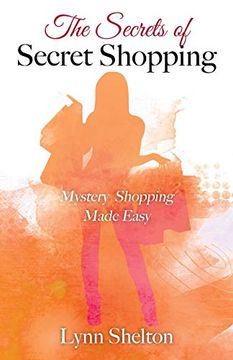 portada The Secrets of Secret Shopping: Mystery Shopping Made Easy (en Inglés)