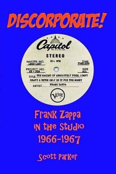 portada DISCORPORATE! Frank Zappa In The Studio 1966-1967 (en Inglés)