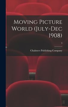 portada Moving Picture World (July-Dec 1908); 3 (in English)