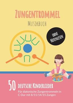 portada Zungentrommel Musikbuch: 50 Deutsche Kinderlieder - Spielen Nach Zahlen für Diatonische Zungentrommeln (C-Dur) mit 8 (in German)