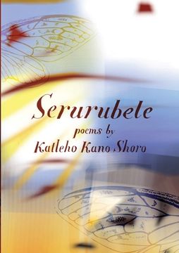 portada Serurubele: Poems by Katleho Kano Shoro (en Inglés)