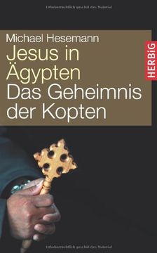 portada Jesus in Ägypten: Das Geheimnis der Kopten (en Alemán)