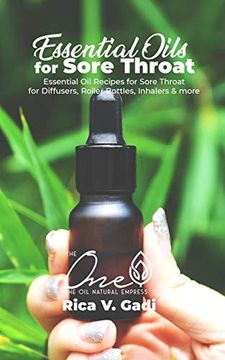 portada Essential Oils for Sore Throat: Essential oil Recipes for Sore Throat for Diffusers, Roller Bottles, Inhalers & More. (in English)