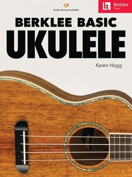 portada Berklee Basic Ukulele - Book with Online Audio by Karen Hogg (en Inglés)