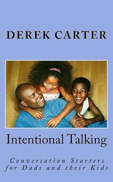 portada Intentional Talking: Conversation Starters for Dads and their Kids (en Inglés)
