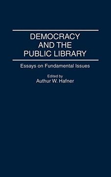 portada Democracy and the Public Library: Essays on Fundamental Issues (en Inglés)