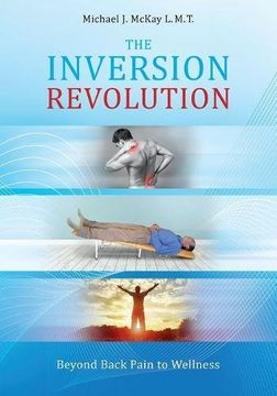 portada The Inversion Revolution: Beyond Back Pain to Wellness (en Inglés)