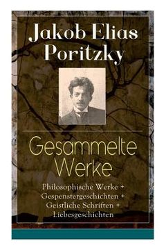 portada Gesammelte Werke: Philosophische Werke + Gespenstergeschichten + Geistliche Schriften + Liebesgeschichten: Imago mundi + Geist und Schic (en Inglés)