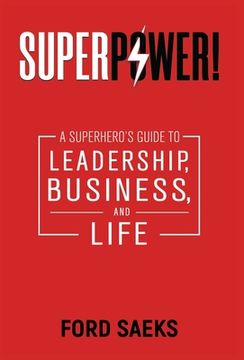 portada Superpower!: A Superhero's Guide to Leadership, Business, and Life (en Inglés)