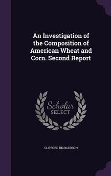 portada An Investigation of the Composition of American Wheat and Corn. Second Report