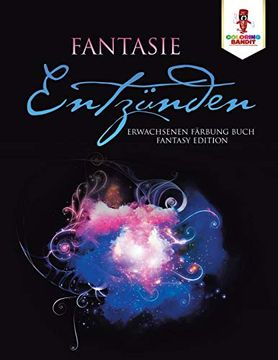 portada Fantasie Entzünden: Erwachsenen Färbung Buch Fantasy Edition (en Alemán)
