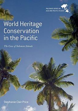 portada World Heritage Conservation in the Pacific: The Case of Solomon Islands (Palgrave Series in Asia and Pacific Studies) 