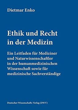 portada Ethik und Recht in der Medizin: Ein Leitfaden für Mediziner und Naturwissenschaftler in der Humanmedizinischen Wissenschaft Sowie für Medizinische Sachverständige (en Alemán)