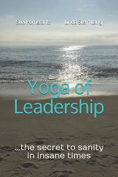 portada Yoga of Leadership: The Secret to Sanity in Insane Times